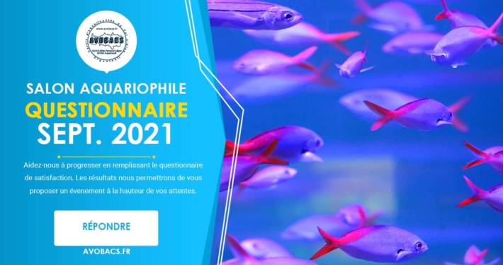 Questionnaire satisfaction - Salon Aquariophile AVOBACS Septembre 2021