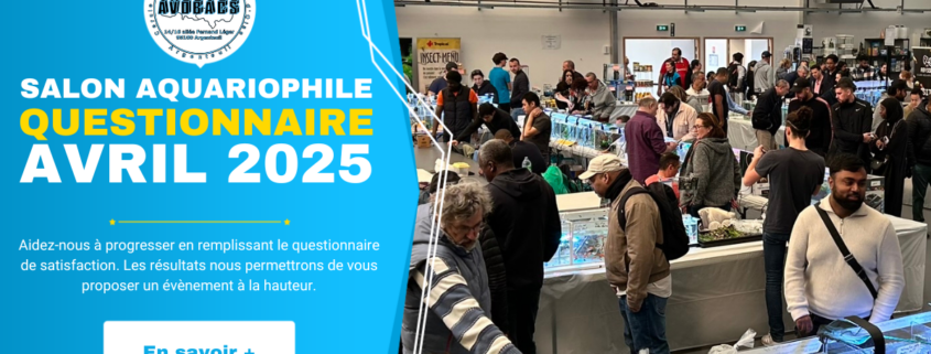 Questionnaire de satisfaction du Salon aquariophile - Avril 2025